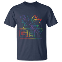 Its Ok To Say Gay Come Out T Shirt - Wonder Print Shop