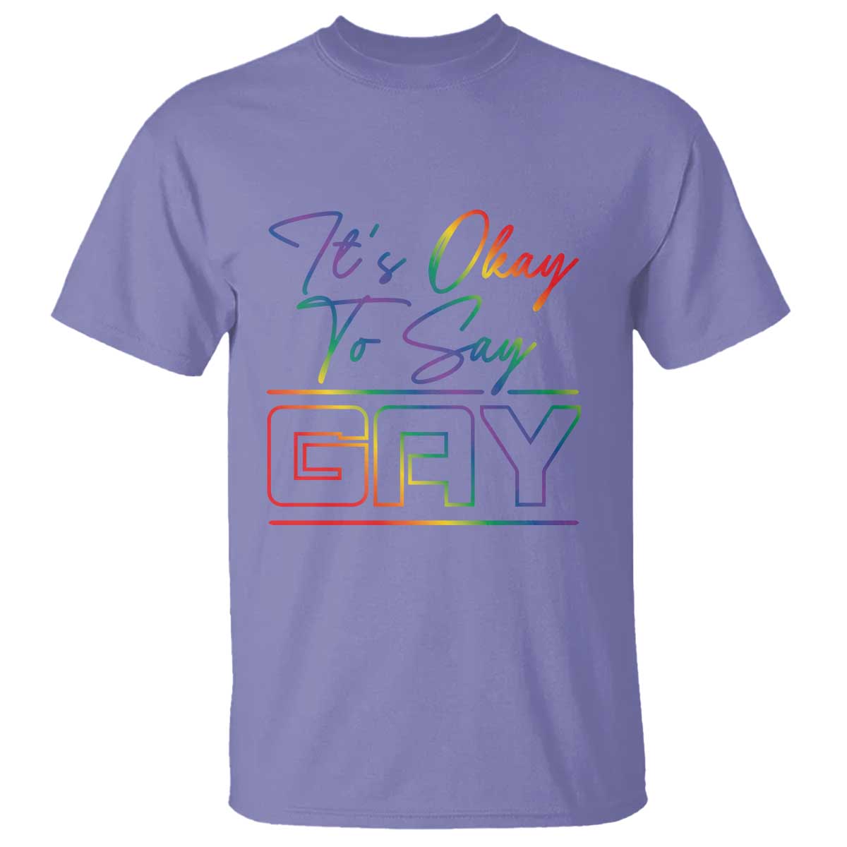 Its Ok To Say Gay Come Out T Shirt - Wonder Print Shop