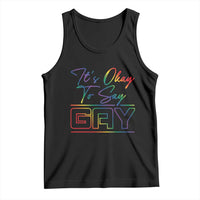 It’s Ok To Say Gay Come Out Tank Top