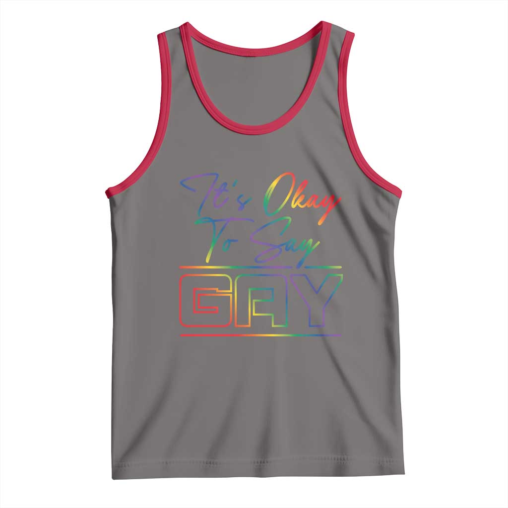 It’s Ok To Say Gay Come Out Tank Top