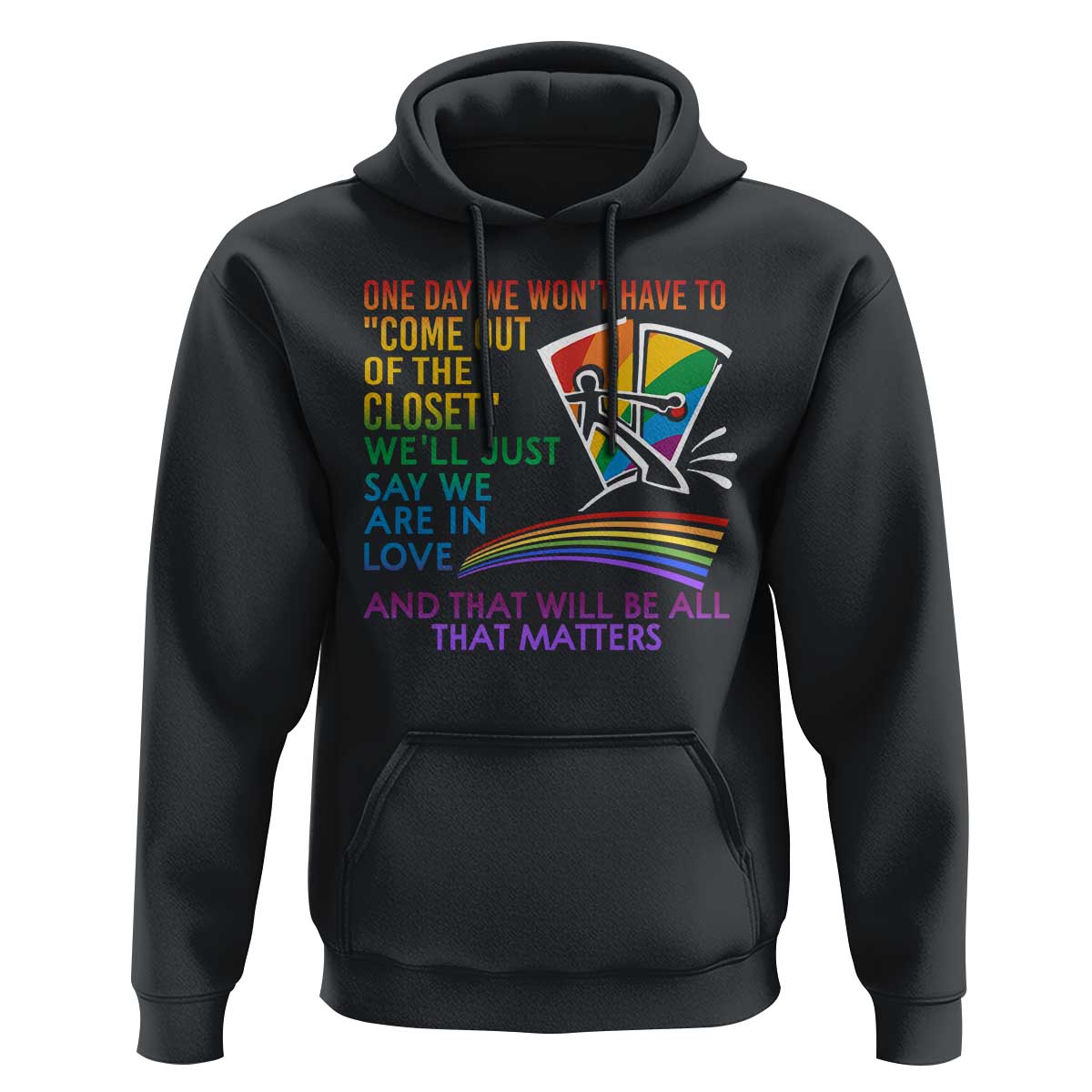 LGBT One Day We Won't Have To Come Out Of The Closet Hoodie