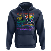 LGBT One Day We Won't Have To Come Out Of The Closet Hoodie
