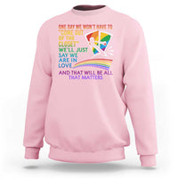LGBT One Day We Won't Have To Come Out Of The Closet Sweatshirt - Wonder Print Shop