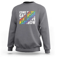 LGBT Come Out Sweatshirt Come To The Gay Side We Have Rainbow - Wonder Print Shop