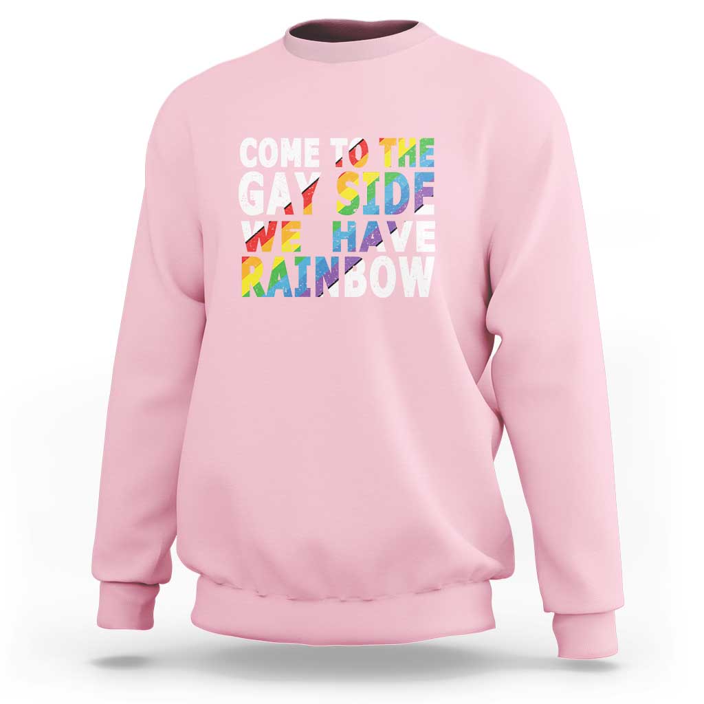 LGBT Come Out Sweatshirt Come To The Gay Side We Have Rainbow - Wonder Print Shop