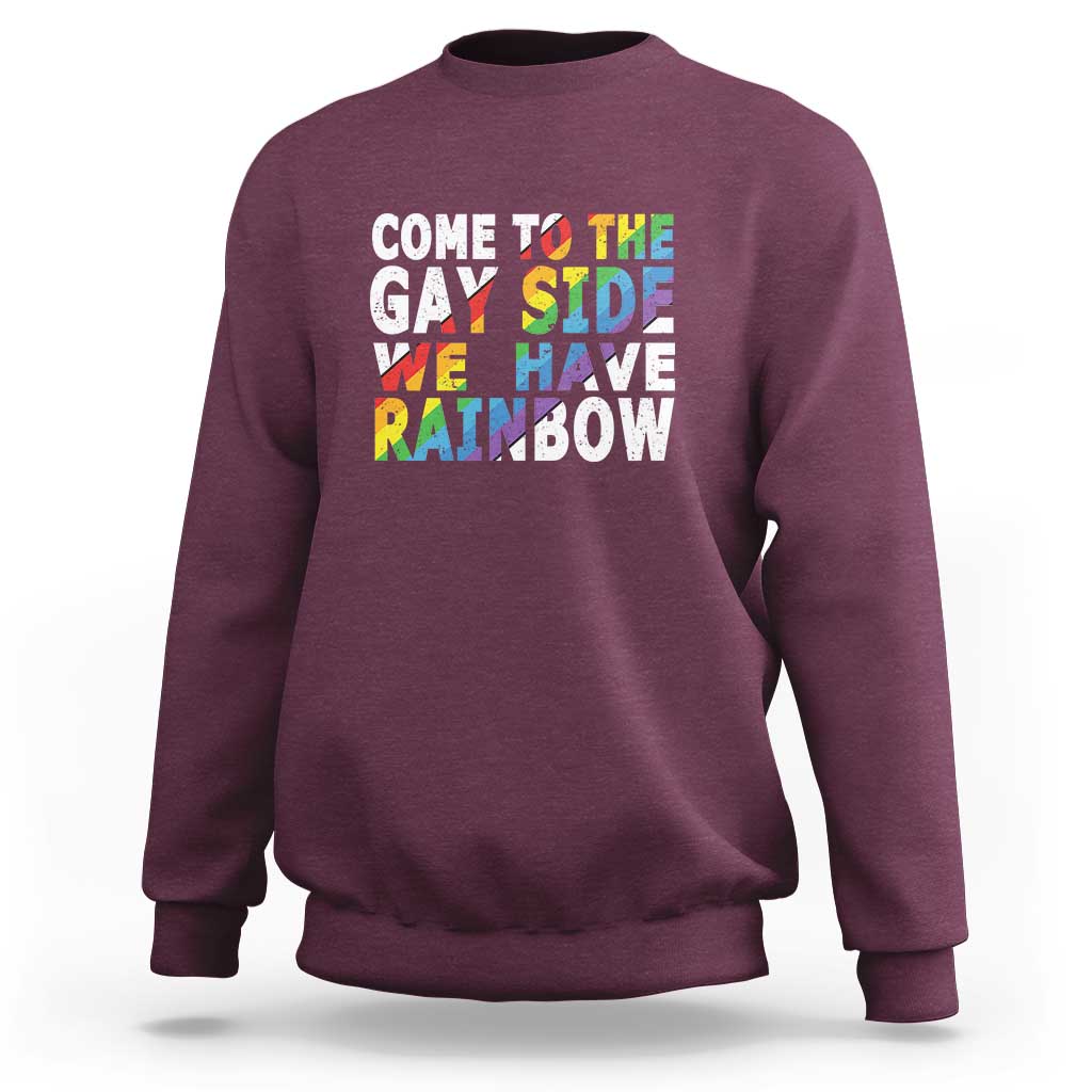 LGBT Come Out Sweatshirt Come To The Gay Side We Have Rainbow - Wonder Print Shop