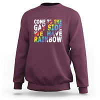 LGBT Come Out Sweatshirt Come To The Gay Side We Have Rainbow - Wonder Print Shop