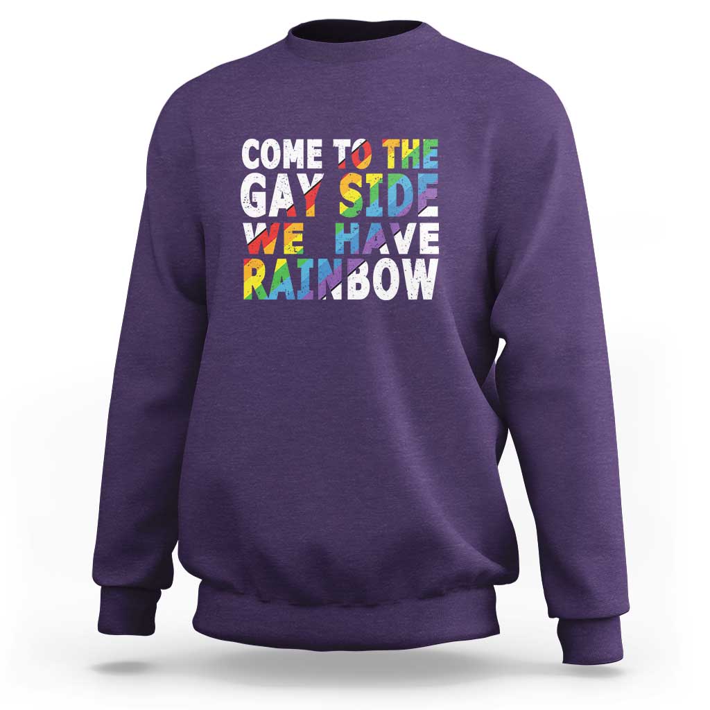 LGBT Come Out Sweatshirt Come To The Gay Side We Have Rainbow - Wonder Print Shop