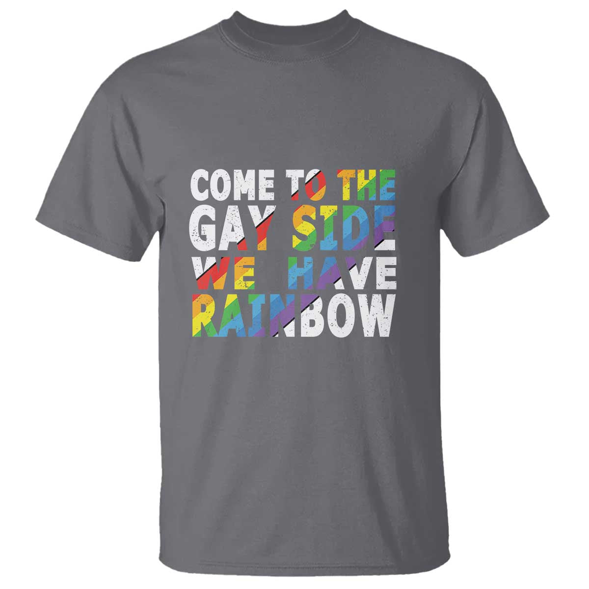 LGBT Come Out T Shirt Come To The Gay Side We Have Rainbow - Wonder Print Shop