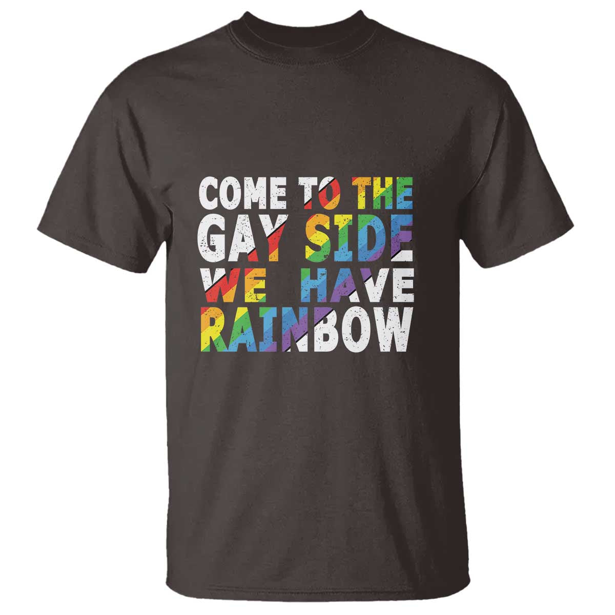 LGBT Come Out T Shirt Come To The Gay Side We Have Rainbow - Wonder Print Shop