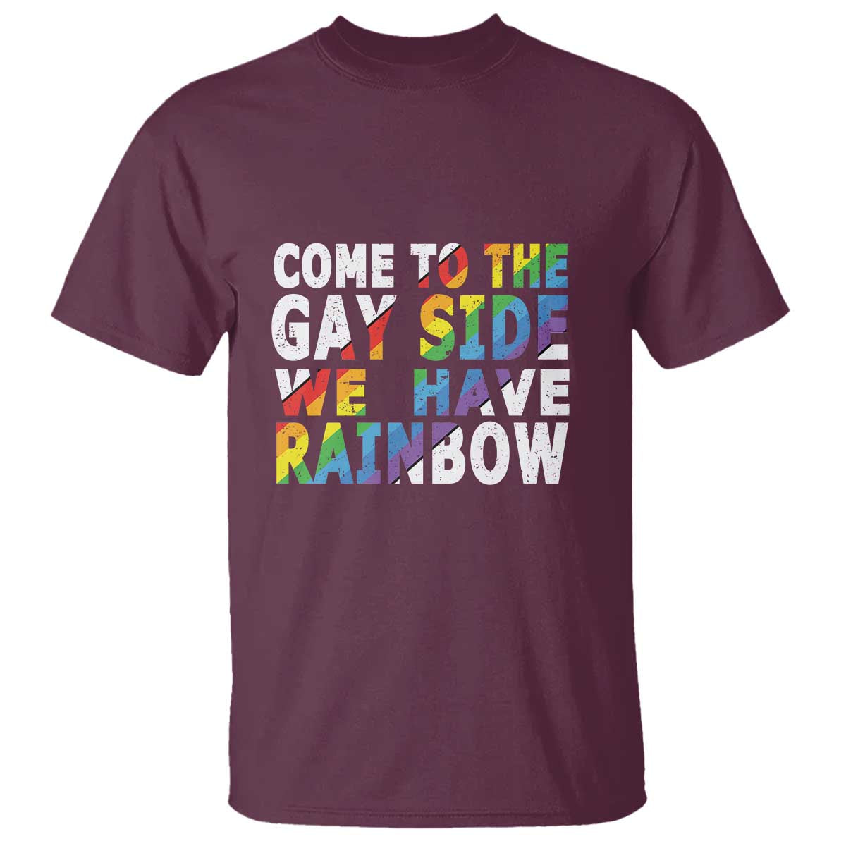 LGBT Come Out T Shirt Come To The Gay Side We Have Rainbow - Wonder Print Shop