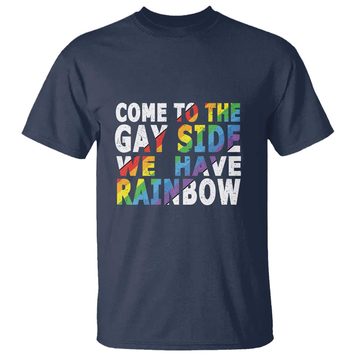 LGBT Come Out T Shirt Come To The Gay Side We Have Rainbow - Wonder Print Shop