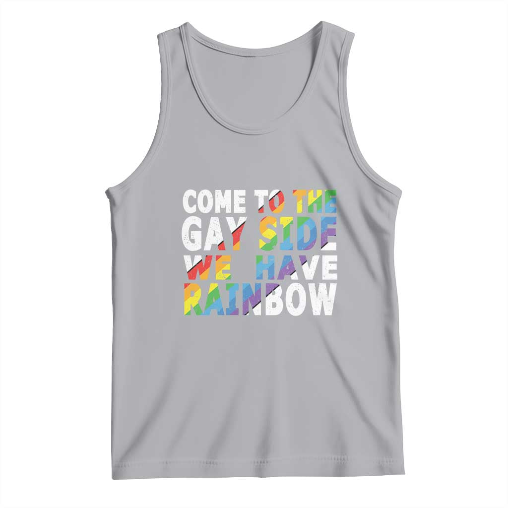 LGBT Come Out Tank Top Come To The Gay Side We Have Rainbow