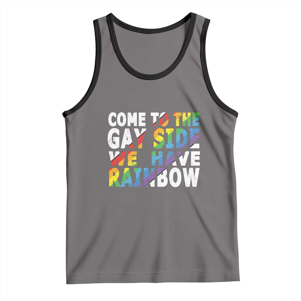 LGBT Come Out Tank Top Come To The Gay Side We Have Rainbow