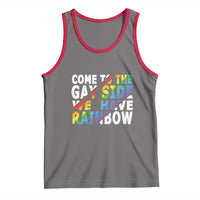 LGBT Come Out Tank Top Come To The Gay Side We Have Rainbow