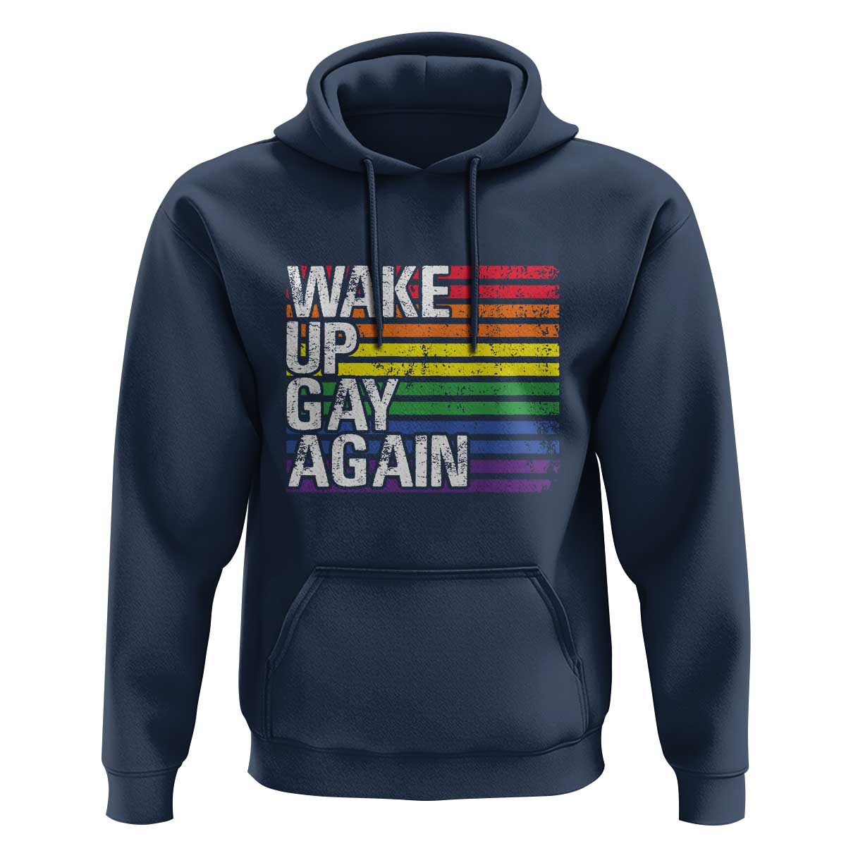 Funny LGBT Pride Hoodie Wake Up Gay Again