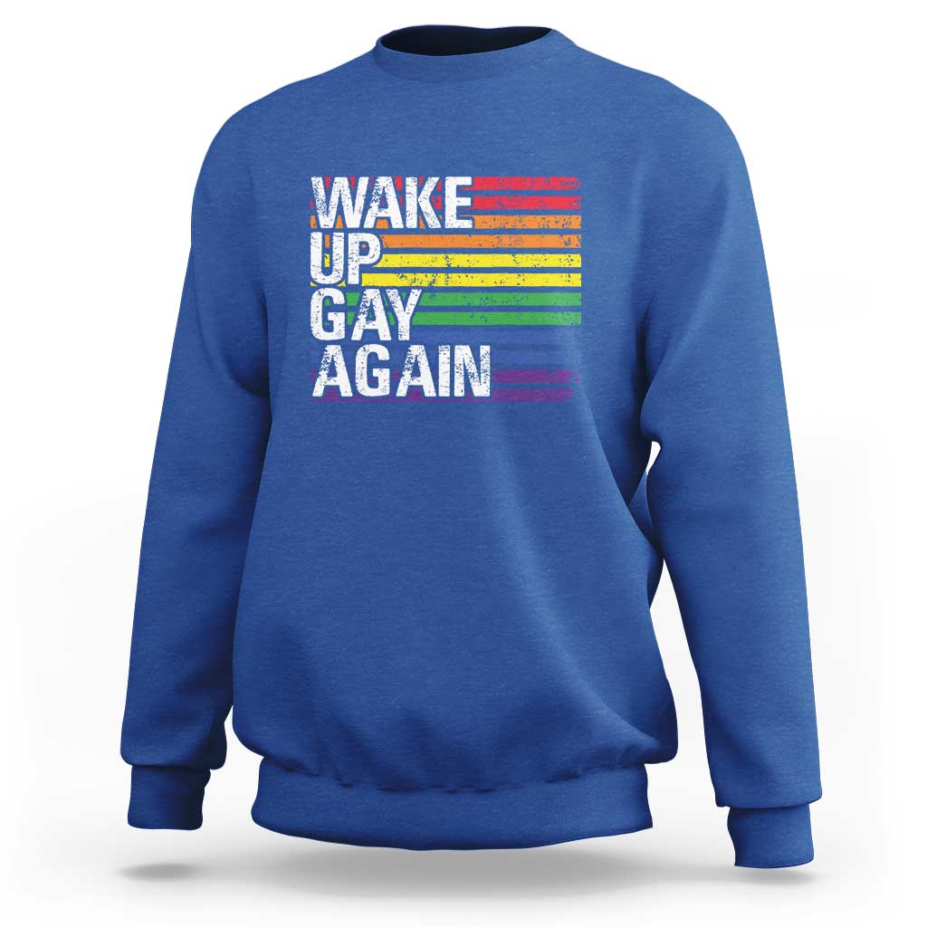 Funny LGBT Pride Sweatshirt Wake Up Gay Again - Wonder Print Shop