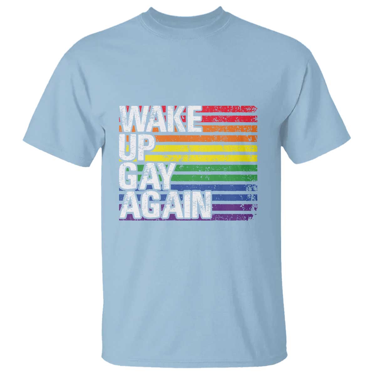 Funny LGBT Pride T Shirt Wake Up Gay Again - Wonder Print Shop