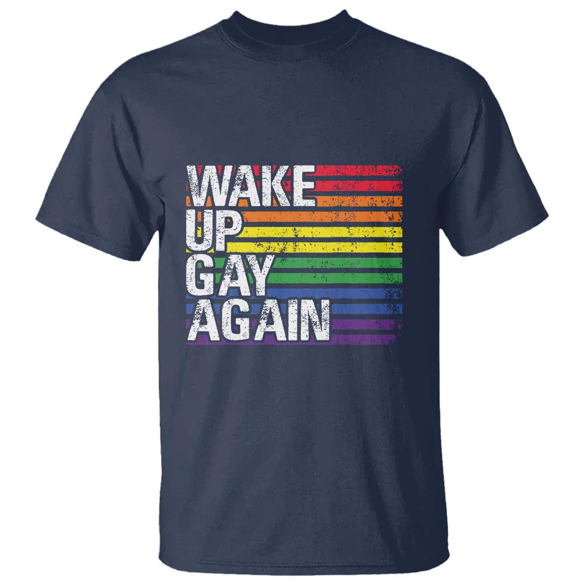 Funny LGBT Pride T Shirt Wake Up Gay Again - Wonder Print Shop