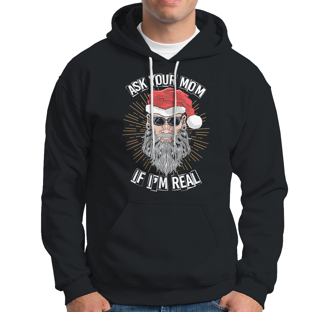 Christmas Hoodie Ask Your Mom If I'm Real Funny Santa Retro Xmas - Wonder Print Shop
