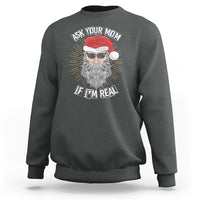 Christmas Sweatshirt Ask Your Mom If I'm Real Funny Santa Retro Xmas - Wonder Print Shop