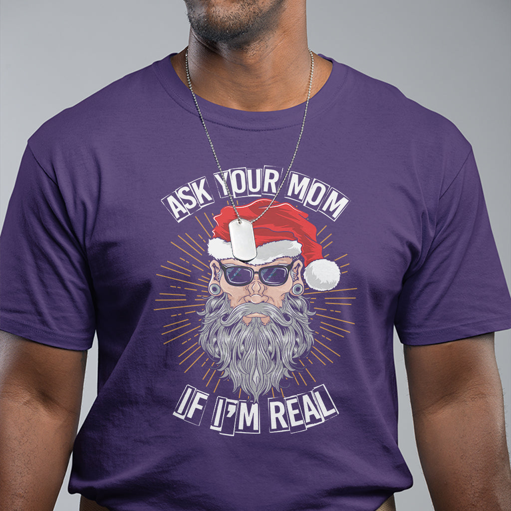 Christmas T Shirt Ask Your Mom If I'm Real Funny Santa Retro Xmas - Wonder Print Shop