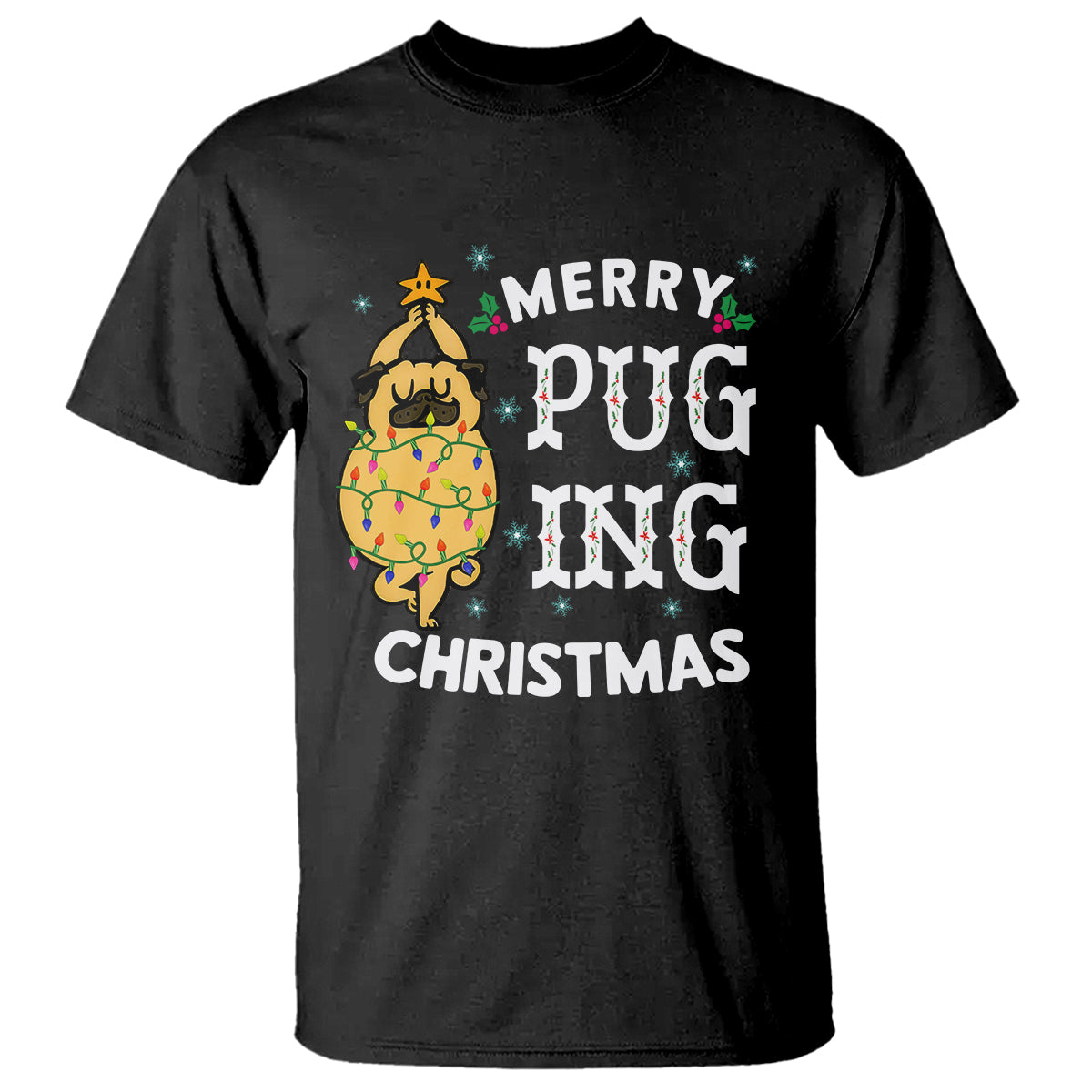 Merry Pugging Christmas Dog Pugmas Pug Xmas T Shirt - Wonder Print Shop