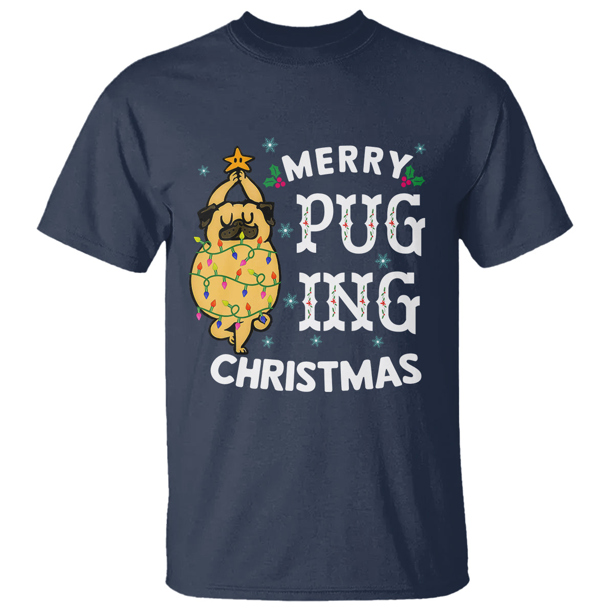 Merry Pugging Christmas Dog Pugmas Pug Xmas T Shirt - Wonder Print Shop