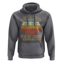Christian Hoodie Walk By Faith Not By Sight Retro