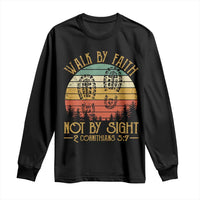 Christian Long Sleeve Shirt Walk By Faith Not By Sight Retro