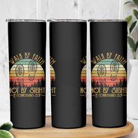 Christian Skinny Tumbler Walk By Faith Not By Sight Retro