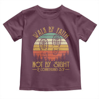 Christian Toddler T Shirt Walk By Faith Not By Sight Retro