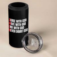Christian 4 in 1 Can Cooler Tumbler Amen Agree Move End With God Never Doubt God