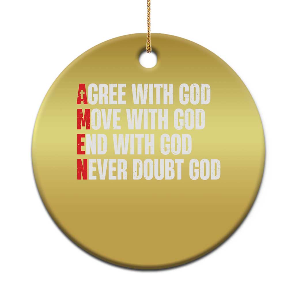Christian Christmas Ornament Amen Agree Move End With God Never Doubt God - Wonder Print Shop