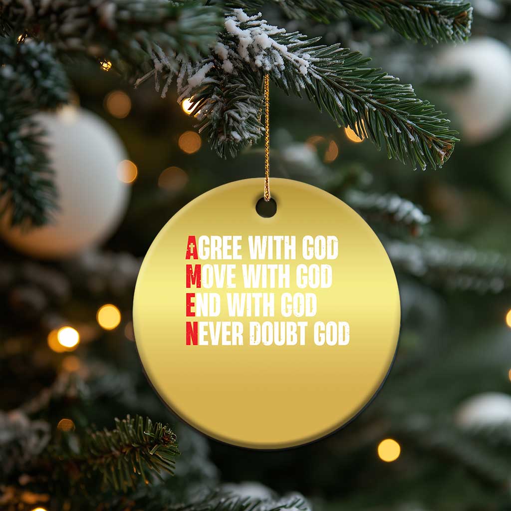 Christian Christmas Ornament Amen Agree Move End With God Never Doubt God - Wonder Print Shop