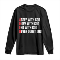 Christian Long Sleeve Shirt Amen Agree Move End With God Never Doubt God