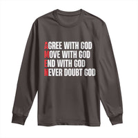 Christian Long Sleeve Shirt Amen Agree Move End With God Never Doubt God