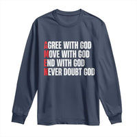 Christian Long Sleeve Shirt Amen Agree Move End With God Never Doubt God