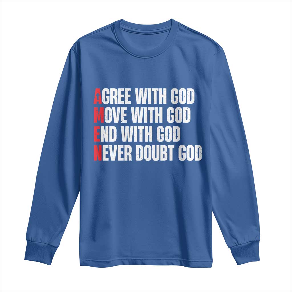 Christian Long Sleeve Shirt Amen Agree Move End With God Never Doubt God