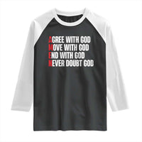 Christian Raglan Shirt Amen Agree Move End With God Never Doubt God