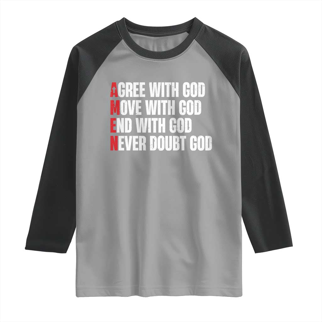 Christian Raglan Shirt Amen Agree Move End With God Never Doubt God