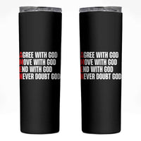 Christian Skinny Tumbler Amen Agree Move End With God Never Doubt God