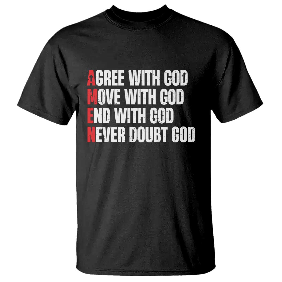 Christian T Shirt Amen Agree Move End With God Never Doubt God - Wonder Print Shop