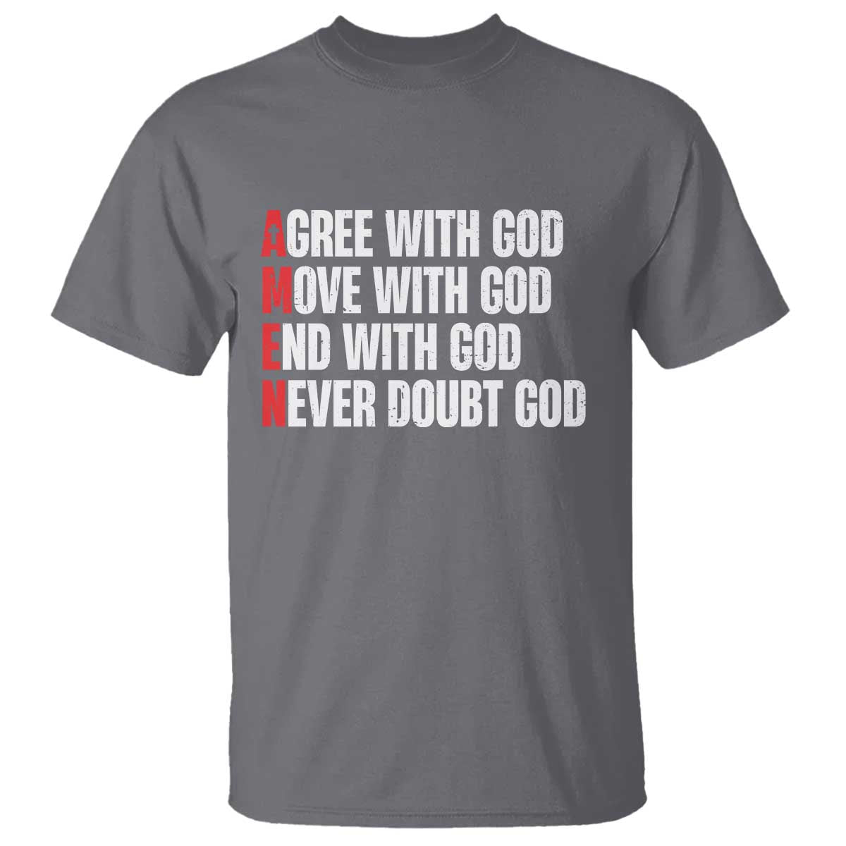 Christian T Shirt Amen Agree Move End With God Never Doubt God - Wonder Print Shop