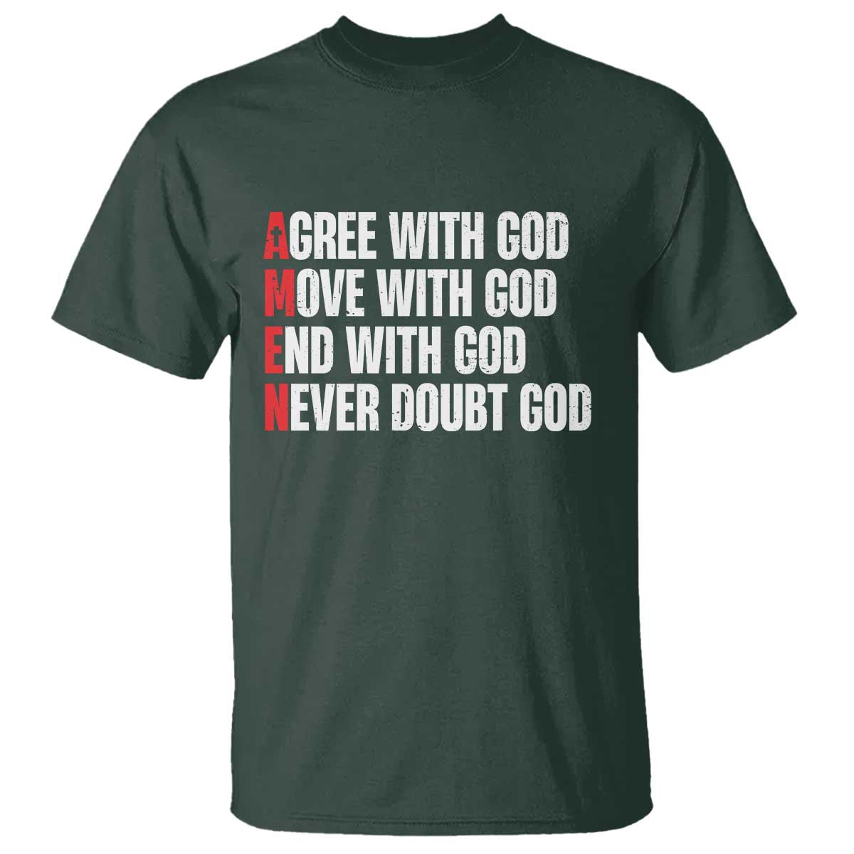 Christian T Shirt Amen Agree Move End With God Never Doubt God - Wonder Print Shop