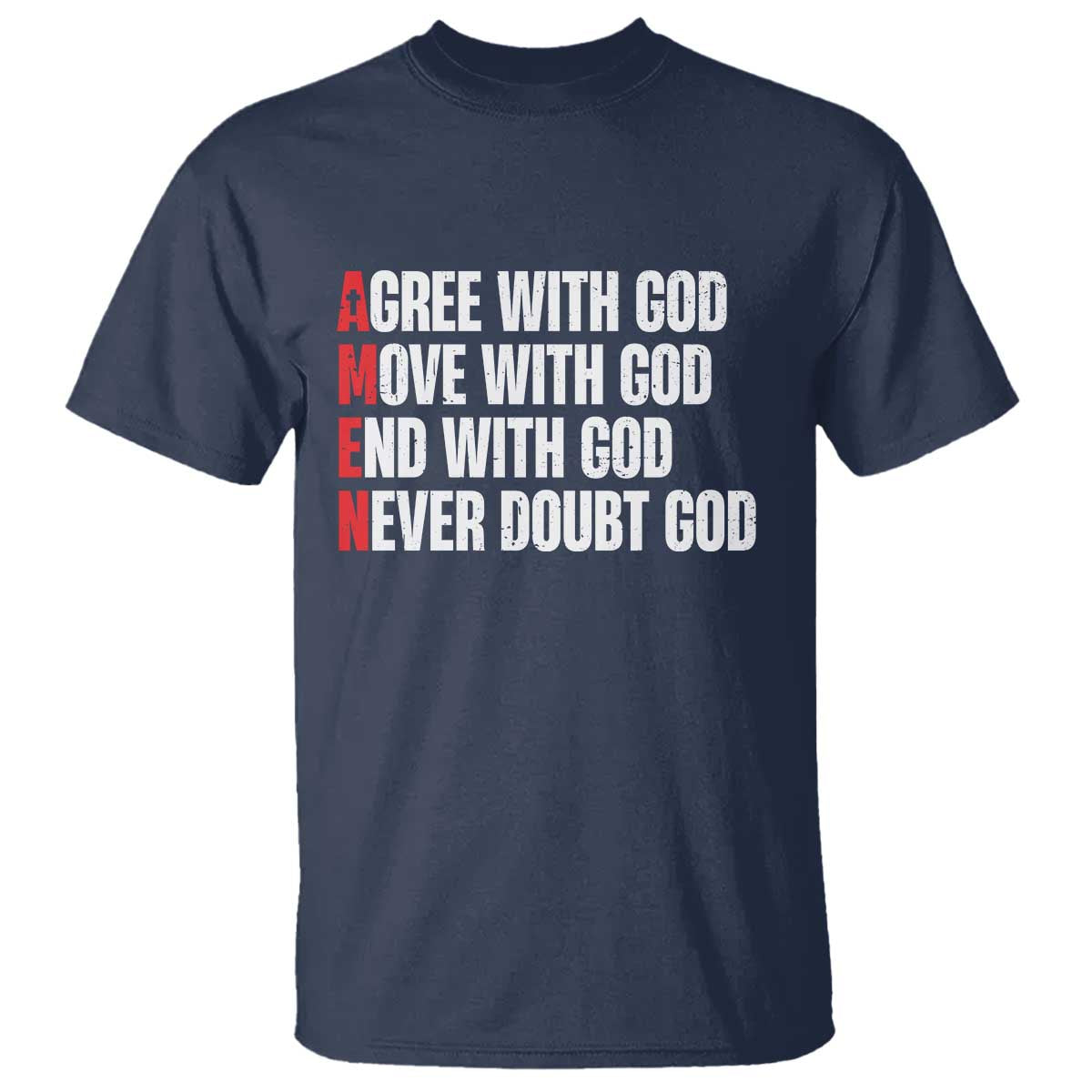 Christian T Shirt Amen Agree Move End With God Never Doubt God - Wonder Print Shop