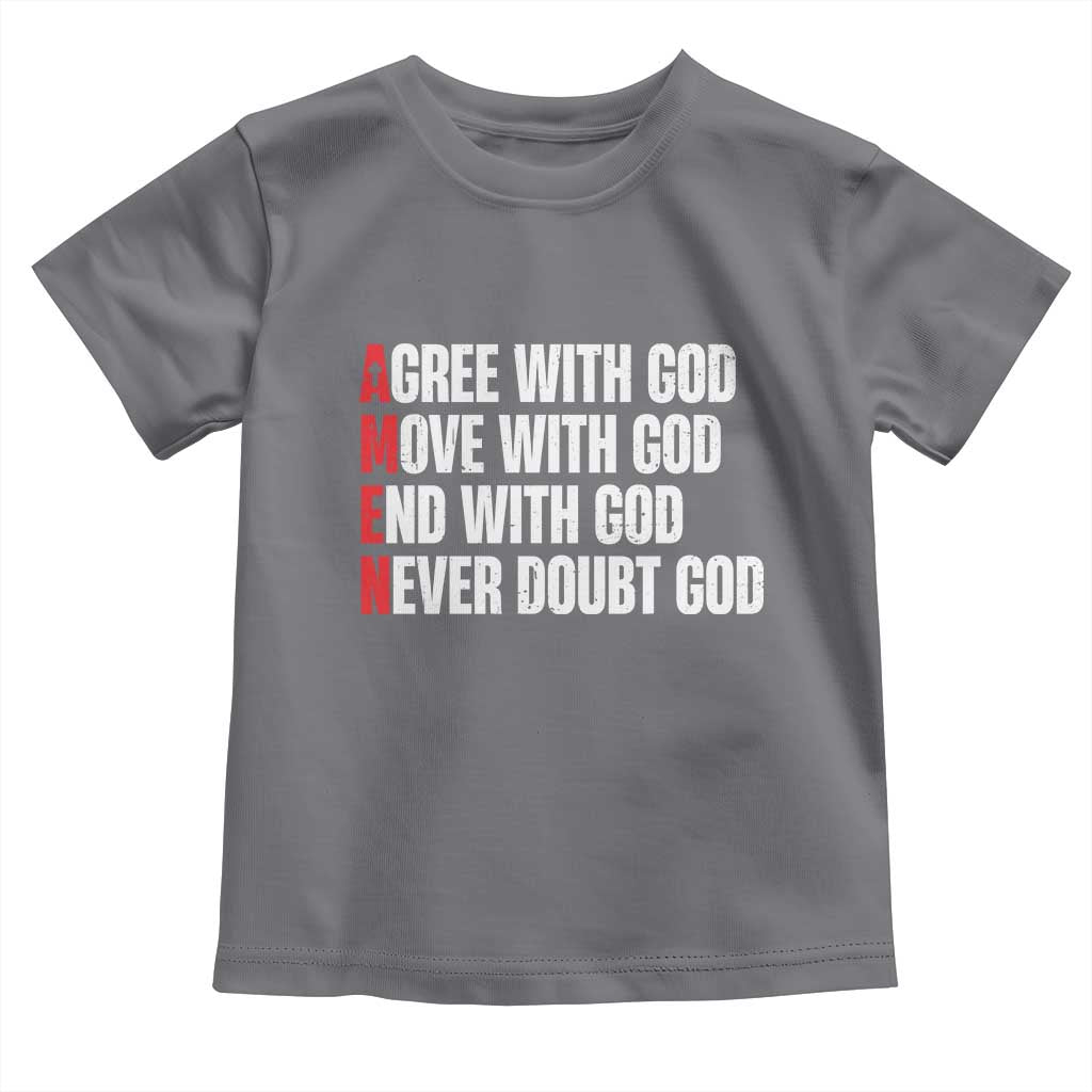 Christian Toddler T Shirt Amen Agree Move End With God Never Doubt God