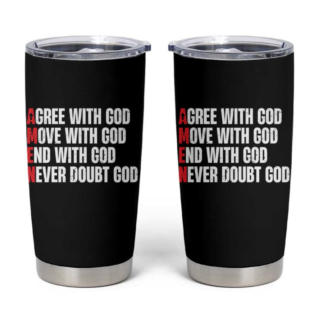 Christian Tumbler Cup Amen Agree Move End With God Never Doubt God