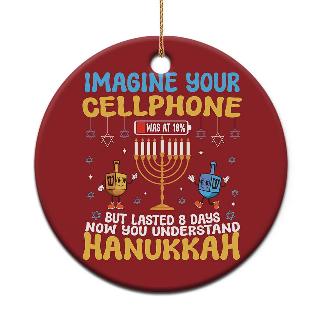 Funny Hanukkah Christmas Ornament Imagine Cellphone Was At 10 Percent - Wonder Print Shop
