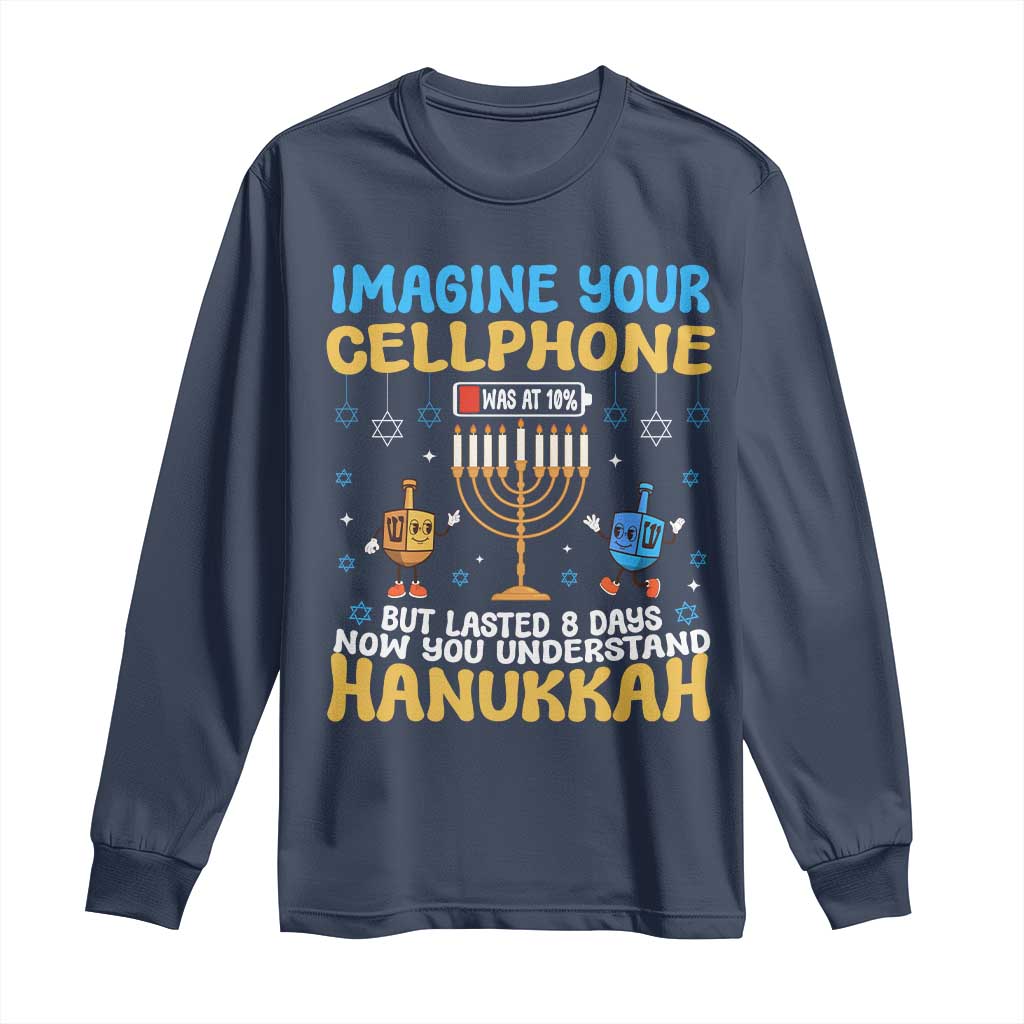 Funny Hanukkah Long Sleeve Shirt Imagine Cellphone Was At 10 Percent
